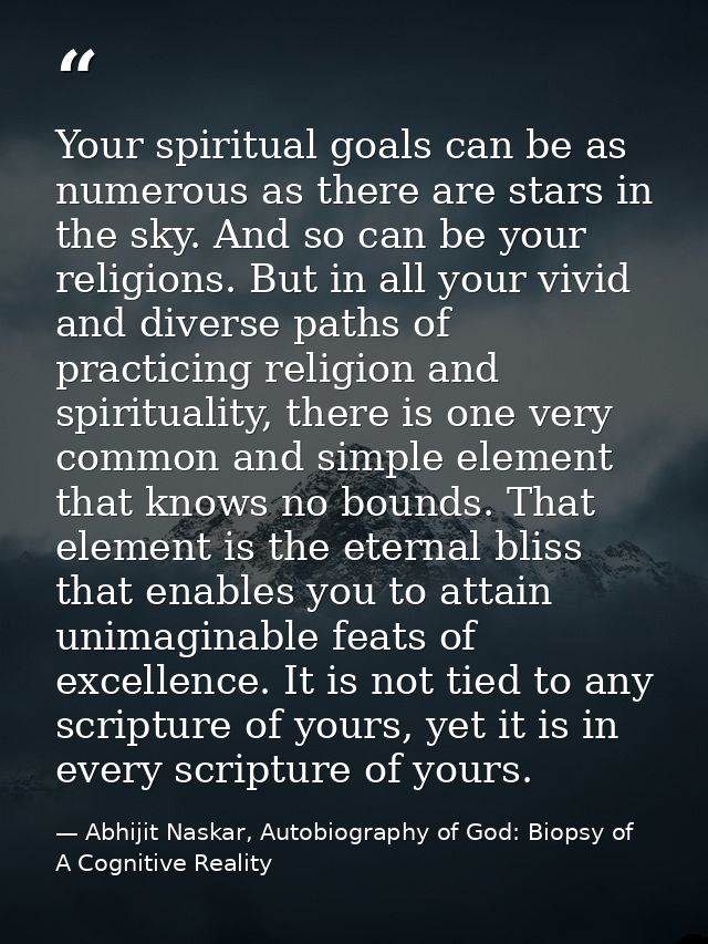 Your spiritual goals can be as numerous as there are stars in the sky. And so can be your religions. But in all your viv — Abhijit Naskar, Autobiography of God: Biopsy of A Cognitive Reality