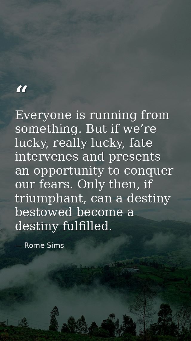 Everyone is running from something. But if we’re lucky, really lucky, fate intervenes and presents an opportunity to con — Rome Sims