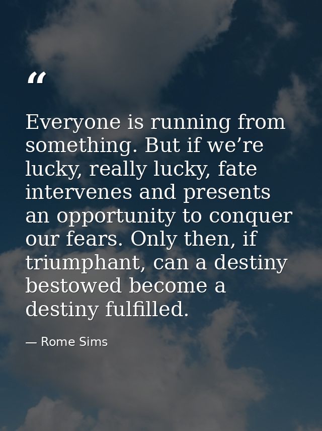 Everyone is running from something. But if we’re lucky, really lucky, fate intervenes and presents an opportunity to con — Rome Sims