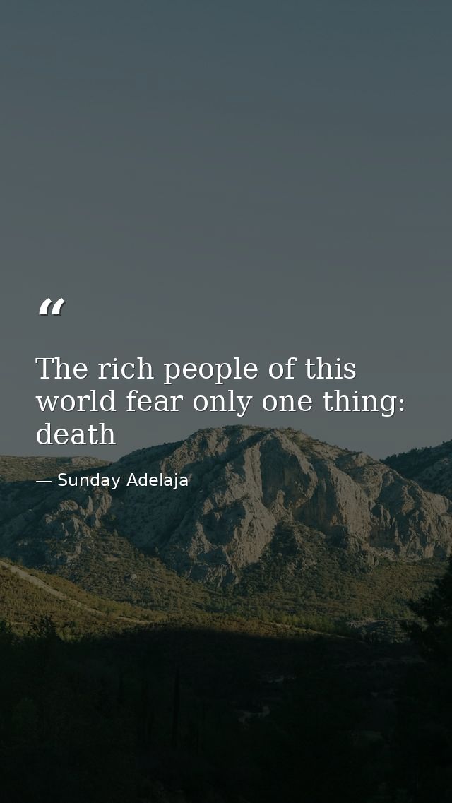 The rich people of this world fear only one thing: death — Sunday Adelaja