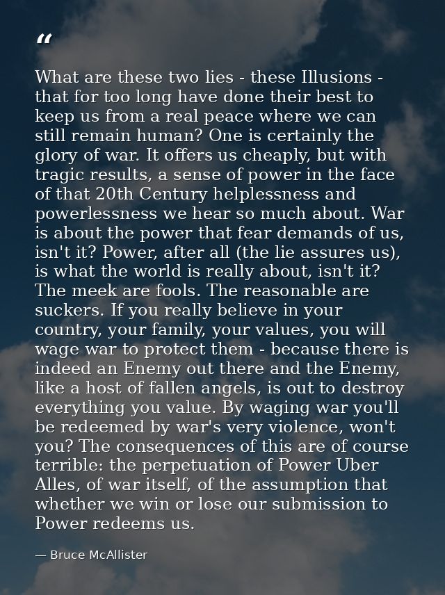 What are these two lies - these Illusions - that for too long have done their best to keep us from a real peace where we — Bruce McAllister