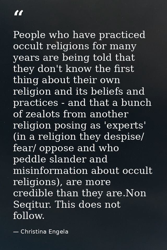 People who have practiced occult religions for many years are being told that they don't know the first thing about thei — Christina Engela