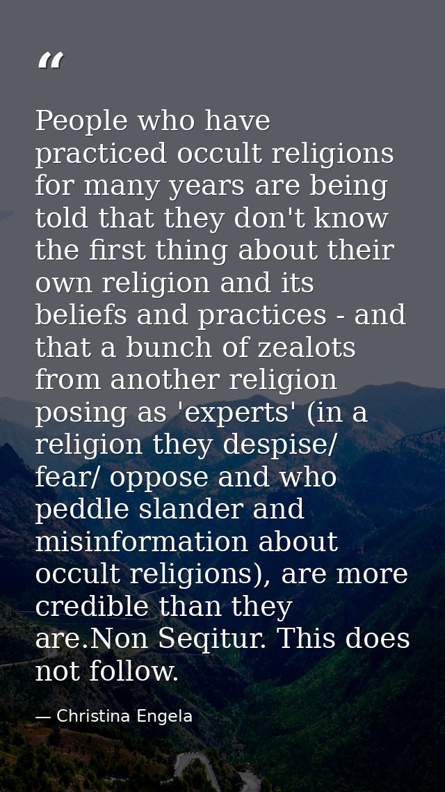 People who have practiced occult religions for many years are being told that they don't know the first thing about thei — Christina Engela