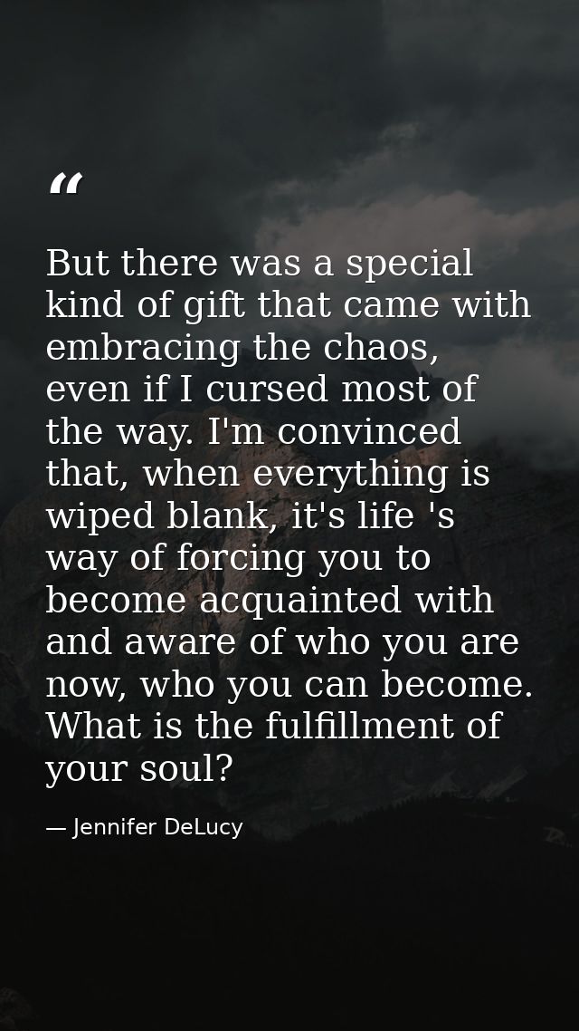 But there was a special kind of gift that came with embracing the chaos, even if I cursed most of the way. I'm convinced — Jennifer DeLucy