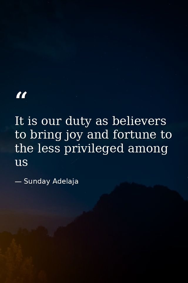 It is our duty as believers to bring joy and fortune to the less privileged among us — Sunday Adelaja