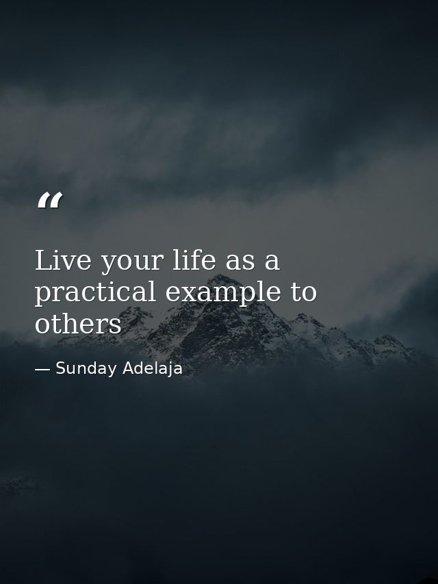Live your life as a practical example to others — Sunday Adelaja