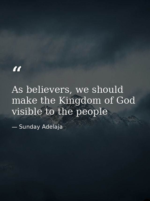 As believers, we should make the Kingdom of God visible to the people — Sunday Adelaja
