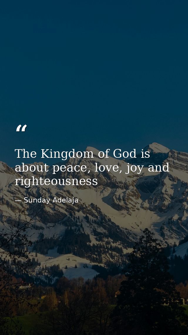 The Kingdom of God is about peace, love, joy and righteousness — Sunday Adelaja
