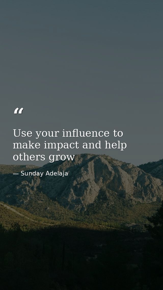 Use your influence to make impact and help others grow — Sunday Adelaja