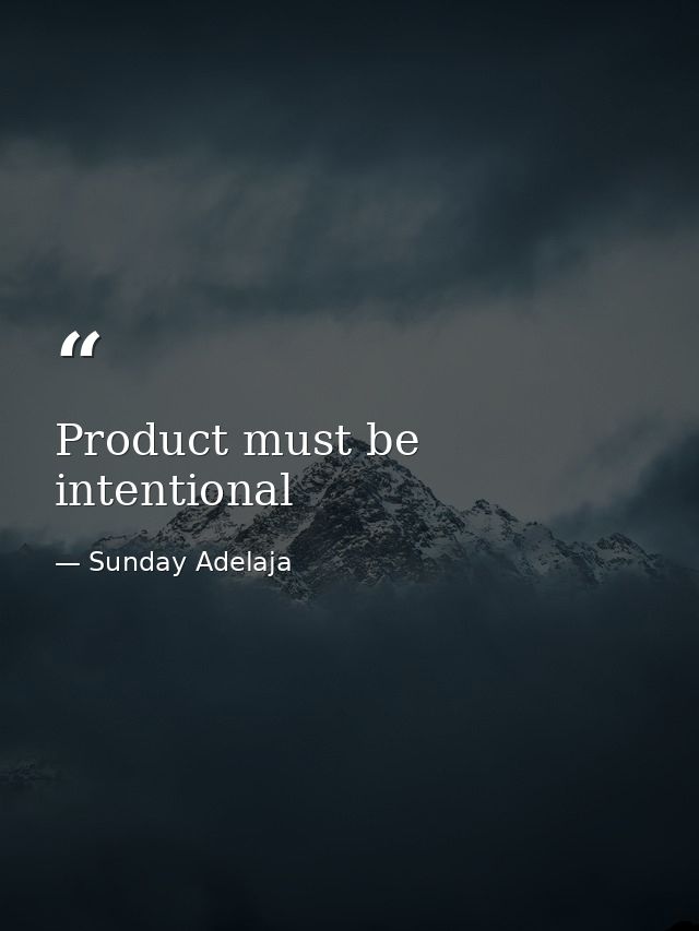 Product must be intentional — Sunday Adelaja