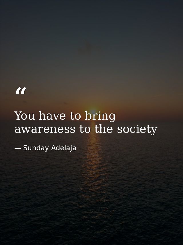 You have to bring awareness to the society — Sunday Adelaja