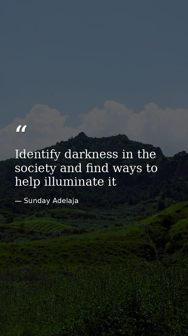 Identify darkness in the society and find ways to help illuminate it — Sunday Adelaja