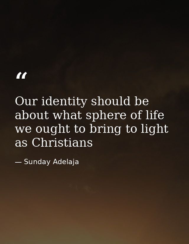 Our identity should be about what sphere of life we ought to bring to light as Christians — Sunday Adelaja