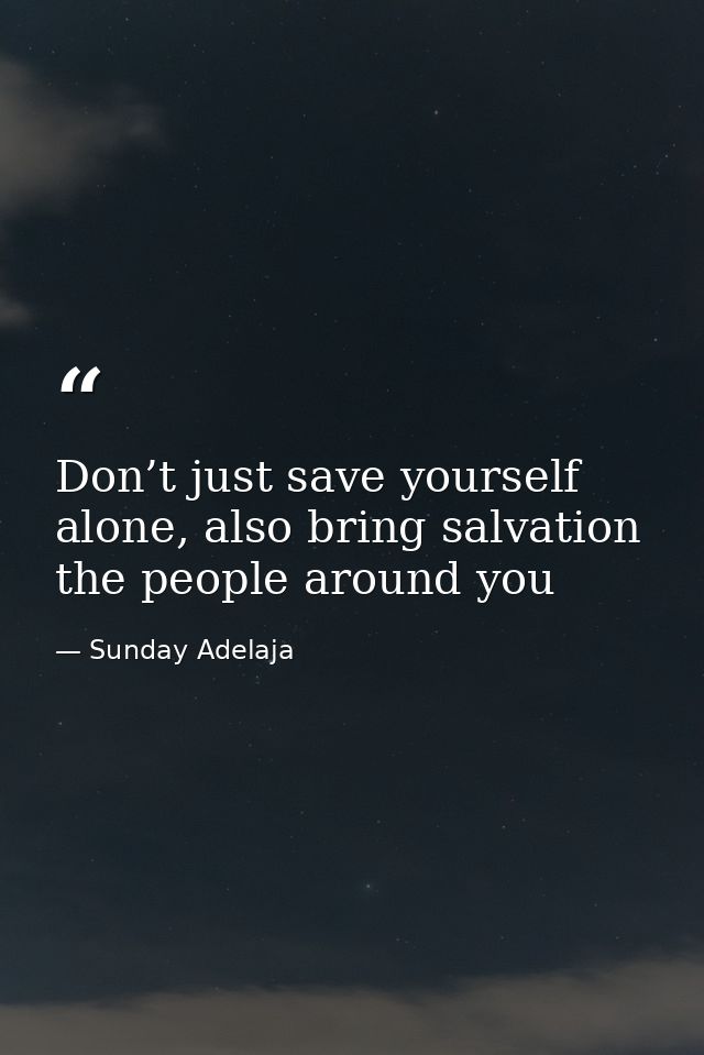 Don’t just save yourself alone, also bring salvation the people around you — Sunday Adelaja
