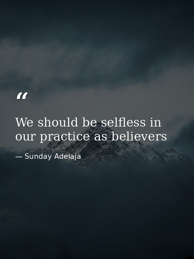 We should be selfless in our practice as believers — Sunday Adelaja