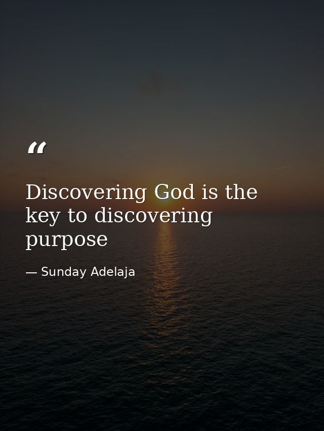 Discovering God is the key to discovering purpose — Sunday Adelaja
