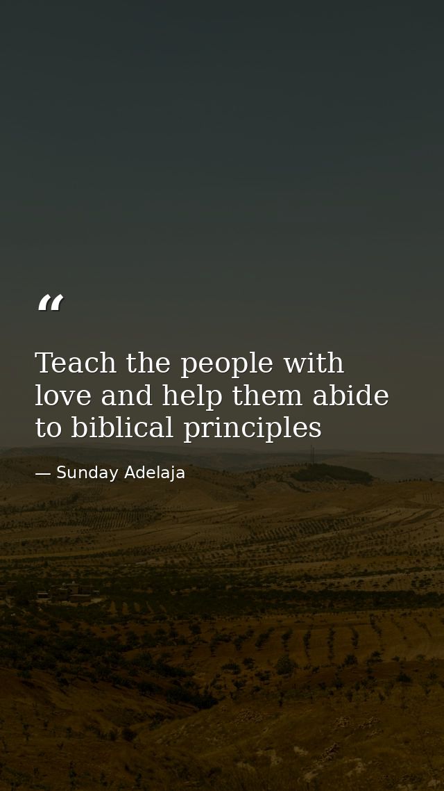 Teach the people with love and help them abide to biblical principles — Sunday Adelaja