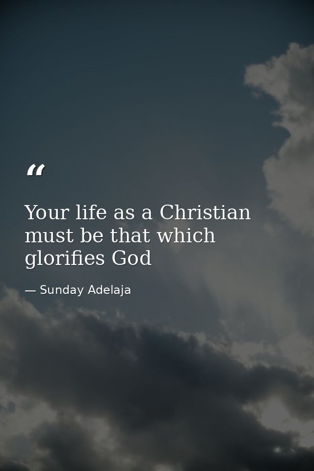 Your life as a Christian must be that which glorifies God — Sunday Adelaja