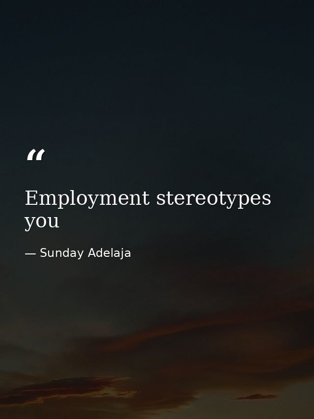 Employment stereotypes you — Sunday Adelaja