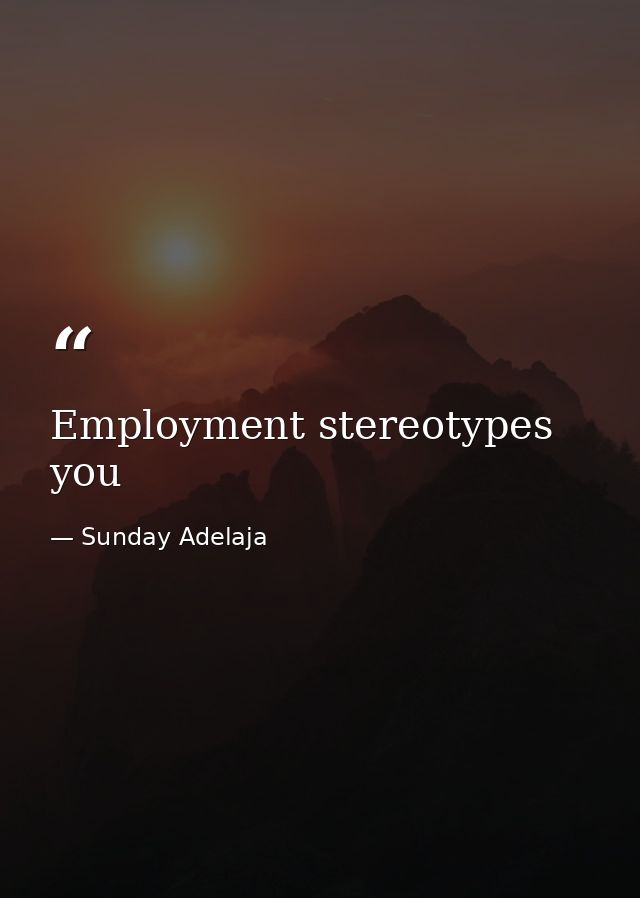 Employment stereotypes you — Sunday Adelaja
