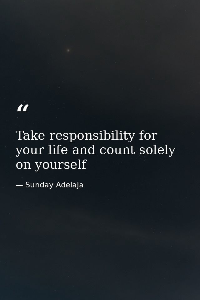Take responsibility for your life and count solely on yourself — Sunday Adelaja