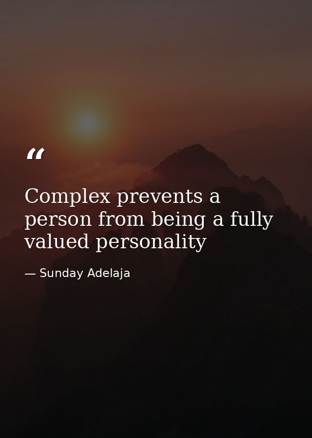 Complex prevents a person from being a fully valued personality — Sunday Adelaja