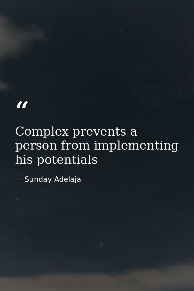 Complex prevents a person from implementing his potentials — Sunday Adelaja
