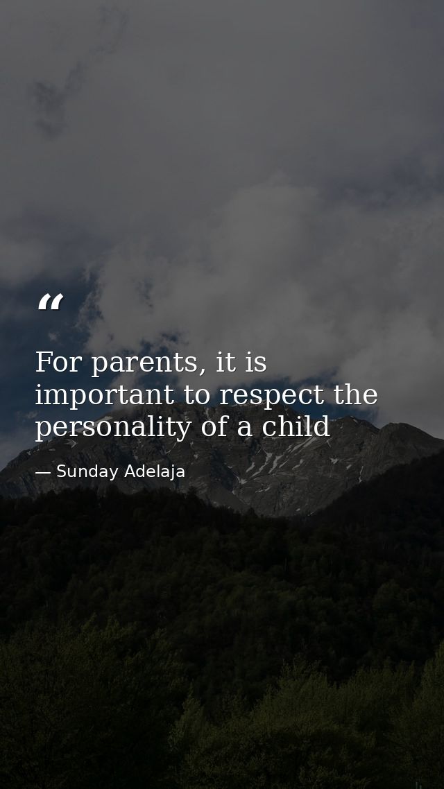 For parents, it is important to respect the personality of a child — Sunday Adelaja