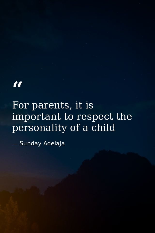 For parents, it is important to respect the personality of a child — Sunday Adelaja