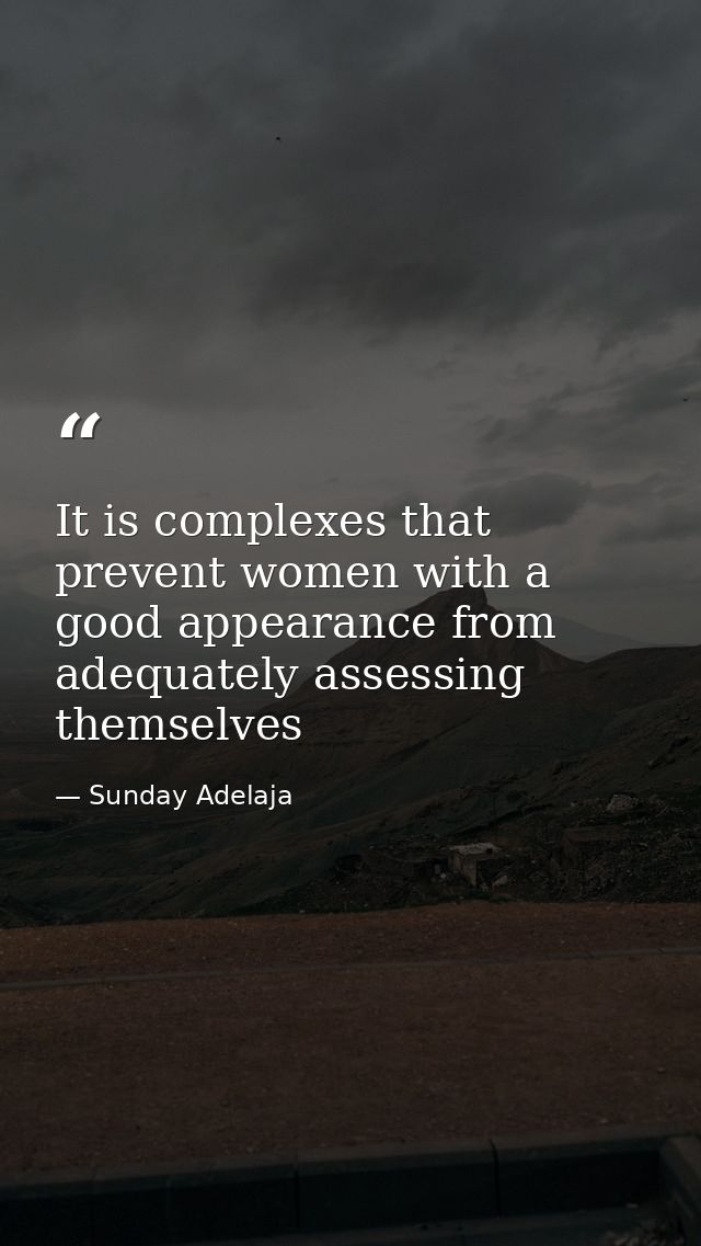 It is complexes that prevent women with a good appearance from adequately assessing themselves — Sunday Adelaja