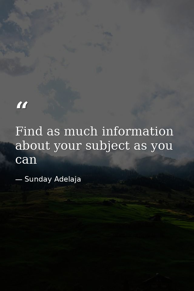 Find as much information about your subject as you can — Sunday Adelaja