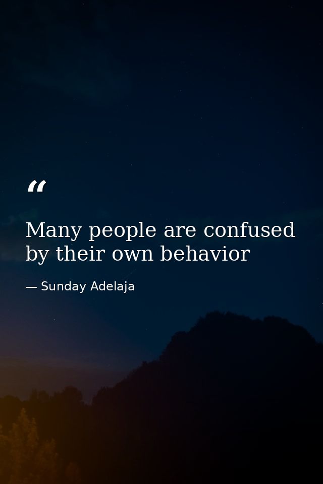 Many people are confused by their own behavior — Sunday Adelaja