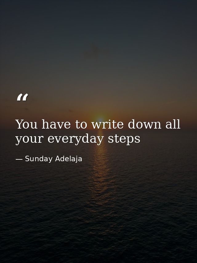 You have to write down all your everyday steps — Sunday Adelaja