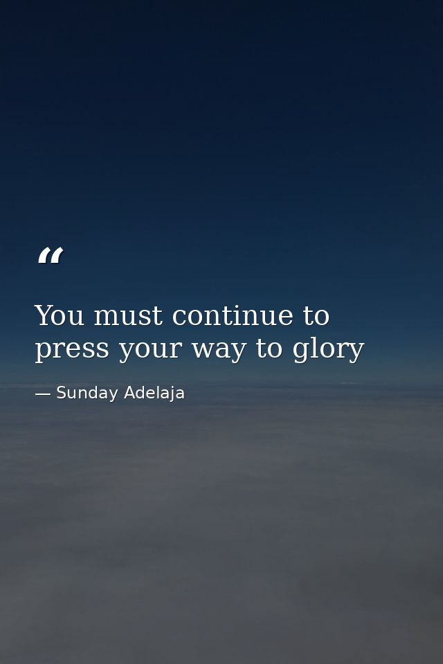 You must continue to press your way to glory — Sunday Adelaja
