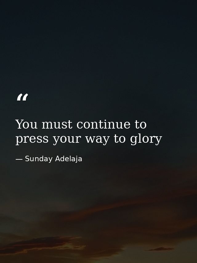 You must continue to press your way to glory — Sunday Adelaja