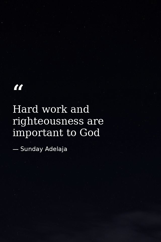 Hard work and righteousness are important to God — Sunday Adelaja