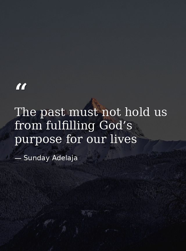 The past must not hold us from fulfilling God’s purpose for our lives — Sunday Adelaja