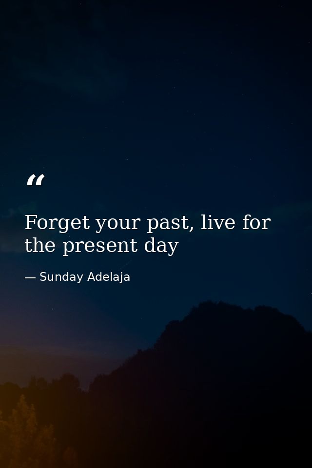 Forget your past, live for the present day — Sunday Adelaja