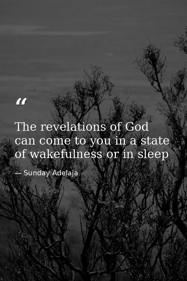 The revelations of God can come to you in a state of wakefulness or in sleep — Sunday Adelaja