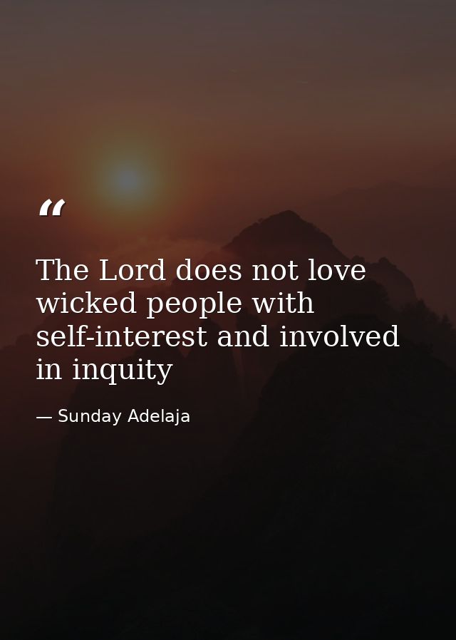The Lord does not love wicked people with self-interest and involved in inquity — Sunday Adelaja