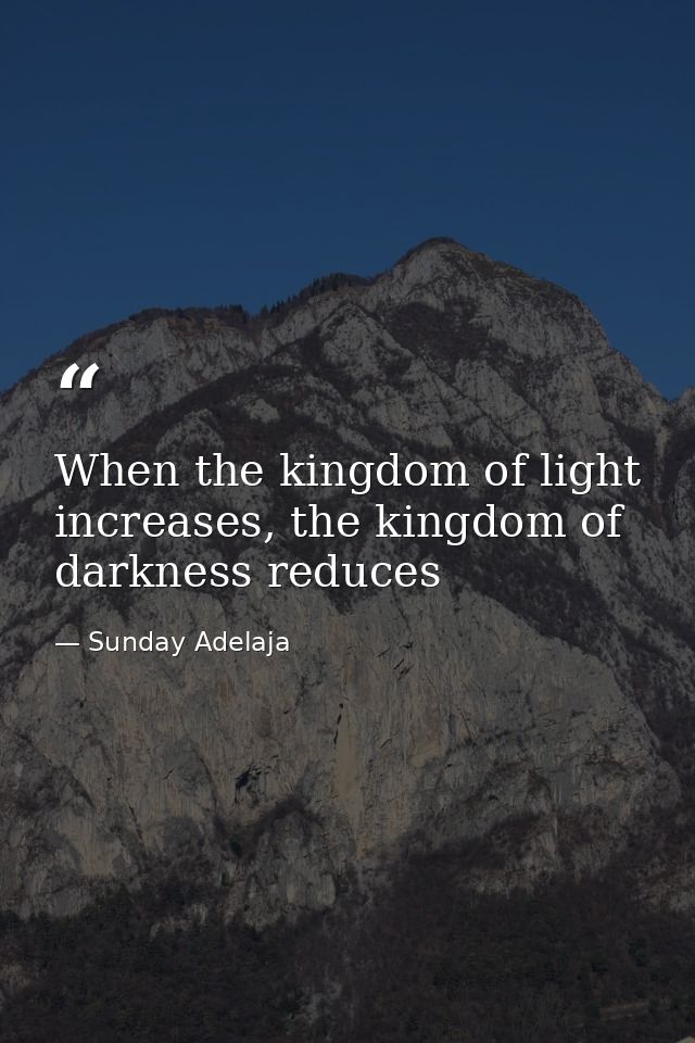 When the kingdom of light increases, the kingdom of darkness reduces — Sunday Adelaja