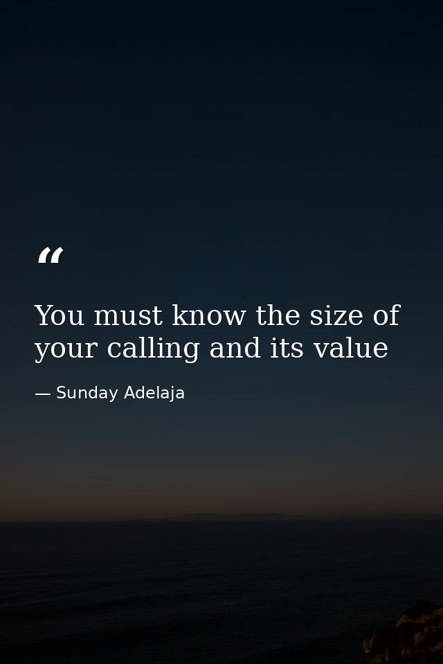 You must know the size of your calling and its value — Sunday Adelaja