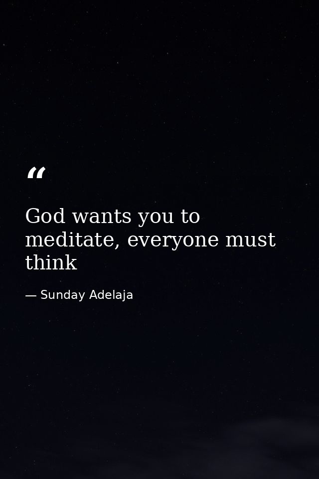 God wants you to meditate, everyone must think — Sunday Adelaja