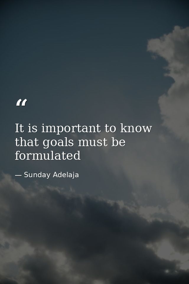 It is important to know that goals must be formulated — Sunday Adelaja