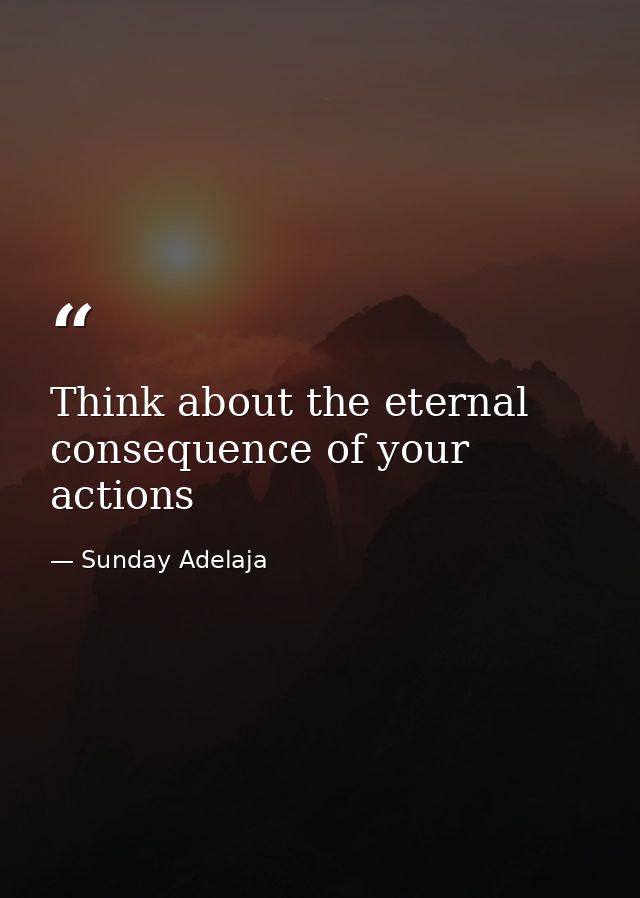 Think about the eternal consequence of your actions — Sunday Adelaja