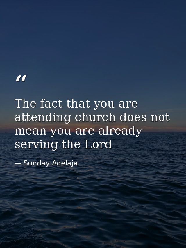 The fact that you are attending church does not mean you are already serving the Lord — Sunday Adelaja
