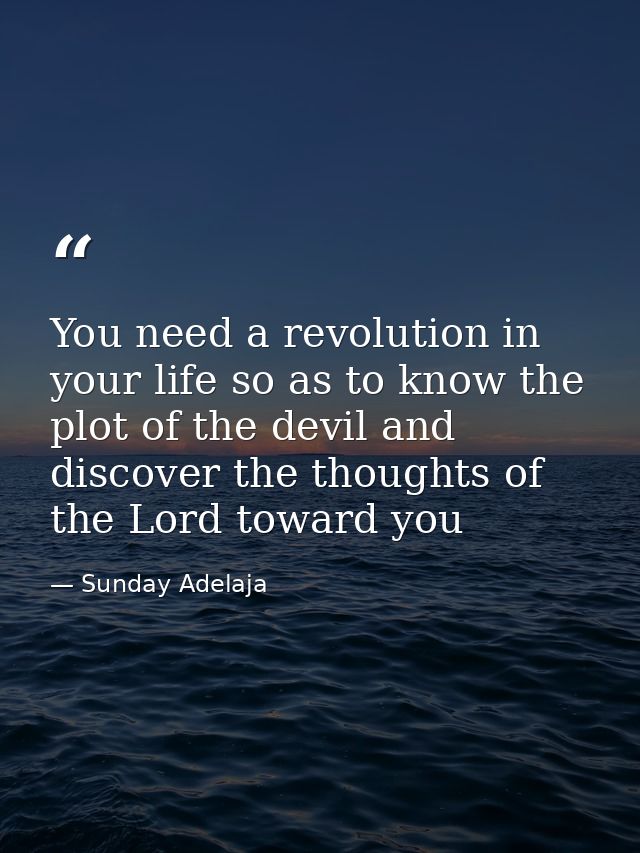 You need a revolution in your life so as to know the plot of the devil and discover the thoughts of the Lord toward you — Sunday Adelaja