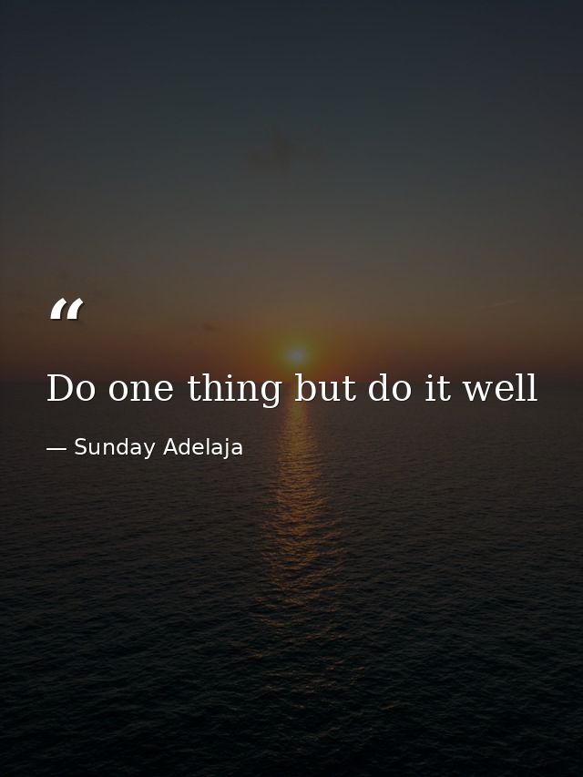 Do one thing but do it well — Sunday Adelaja