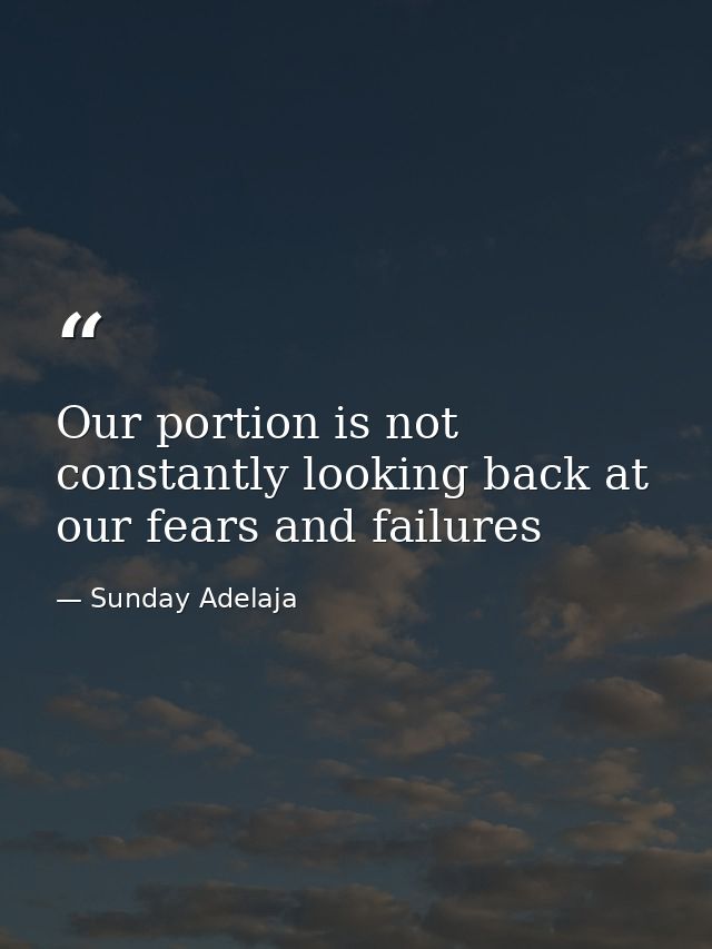 Our portion is not constantly looking back at our fears and failures — Sunday Adelaja