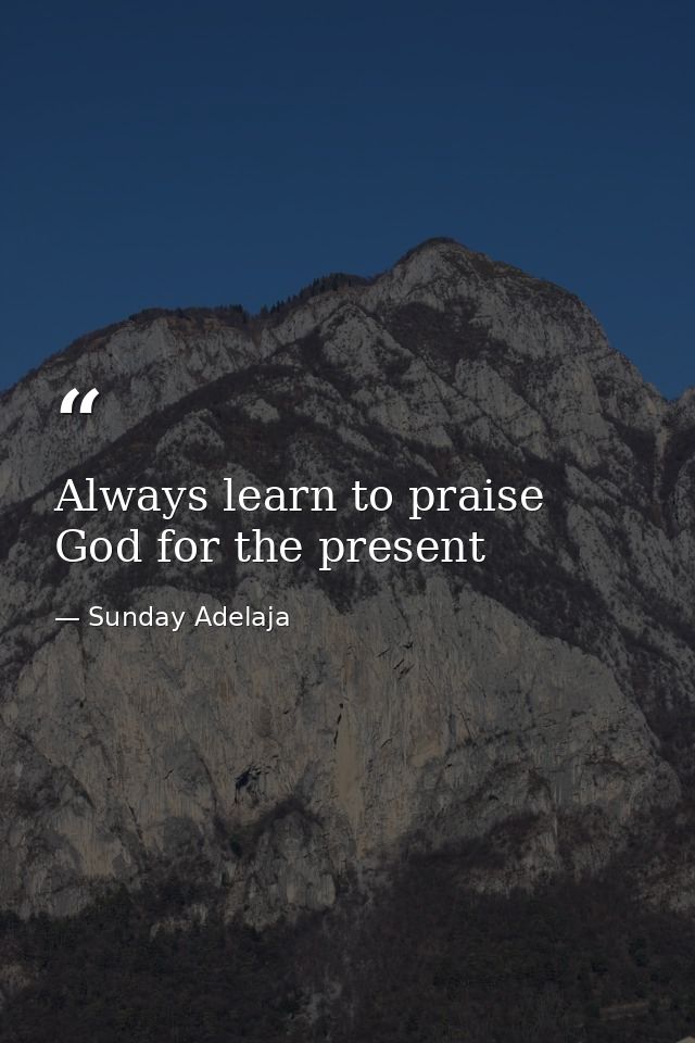 Always learn to praise God for the present — Sunday Adelaja